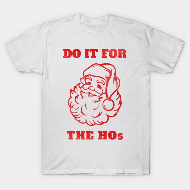 Do It For The Hos Vintage Santa T-Shirt by RuthlessMasculinity